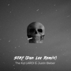 The Kid LAROI & Justin Bieber - Stay (Dan Lee Remix)