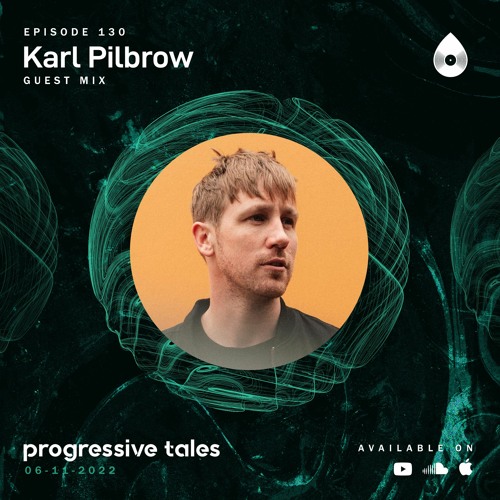 130 Guest Mix I Progressive Tales with Karl Pilbrow