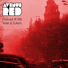 Avenue Red Podcast #186 - Volar & S.Aers