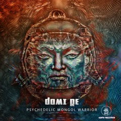 Domi Re Psychedelic Mongol Warrior