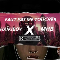 FAUT PAS ME TOUCHER ( MHB X AÏKIBOY )❤️