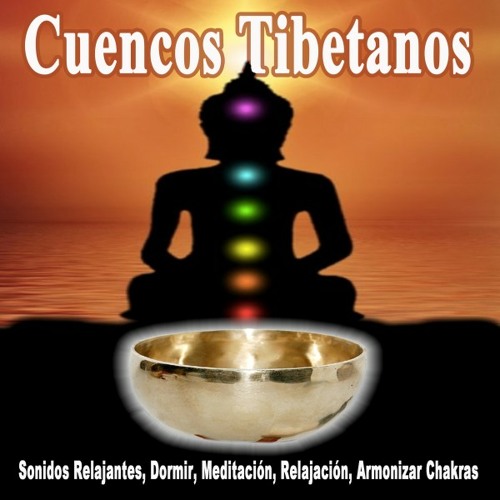 Stream Sanación de los Chakras by Cuencos Tibetanos | Listen online for  free on SoundCloud