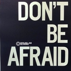 MYNC & Elof De Neve - Don't Be Afraid,(Douglas Oliveira Rework)