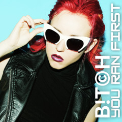 You Ran First, B!T©H