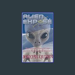 Read ebook [PDF] 🌟 ALIEN EXPOSÉ: The Inside Story Of The Secret Military UFO Hunters Read online