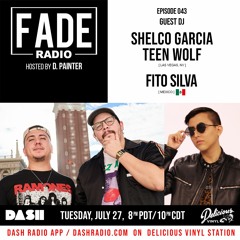 FADE Radio ep. 043 ft. Shelco Garcia x Teenwolf & Fito Silva