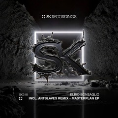 [SK318] Elbio Bonsaglio - Masterplan | Incl. Arslaves Rmx