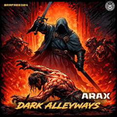 Arax - Dark Alleyways [Free Download]