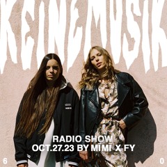 Keinemusik Radio Show by MĪMĪ x FY 27.10.23