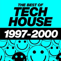 TECH HOUSE 1997 - 2000