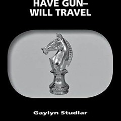 ( Lxh ) Have Gun―Will Travel (TV Milestones Series) by  Gaylyn Studlar ( F7l )