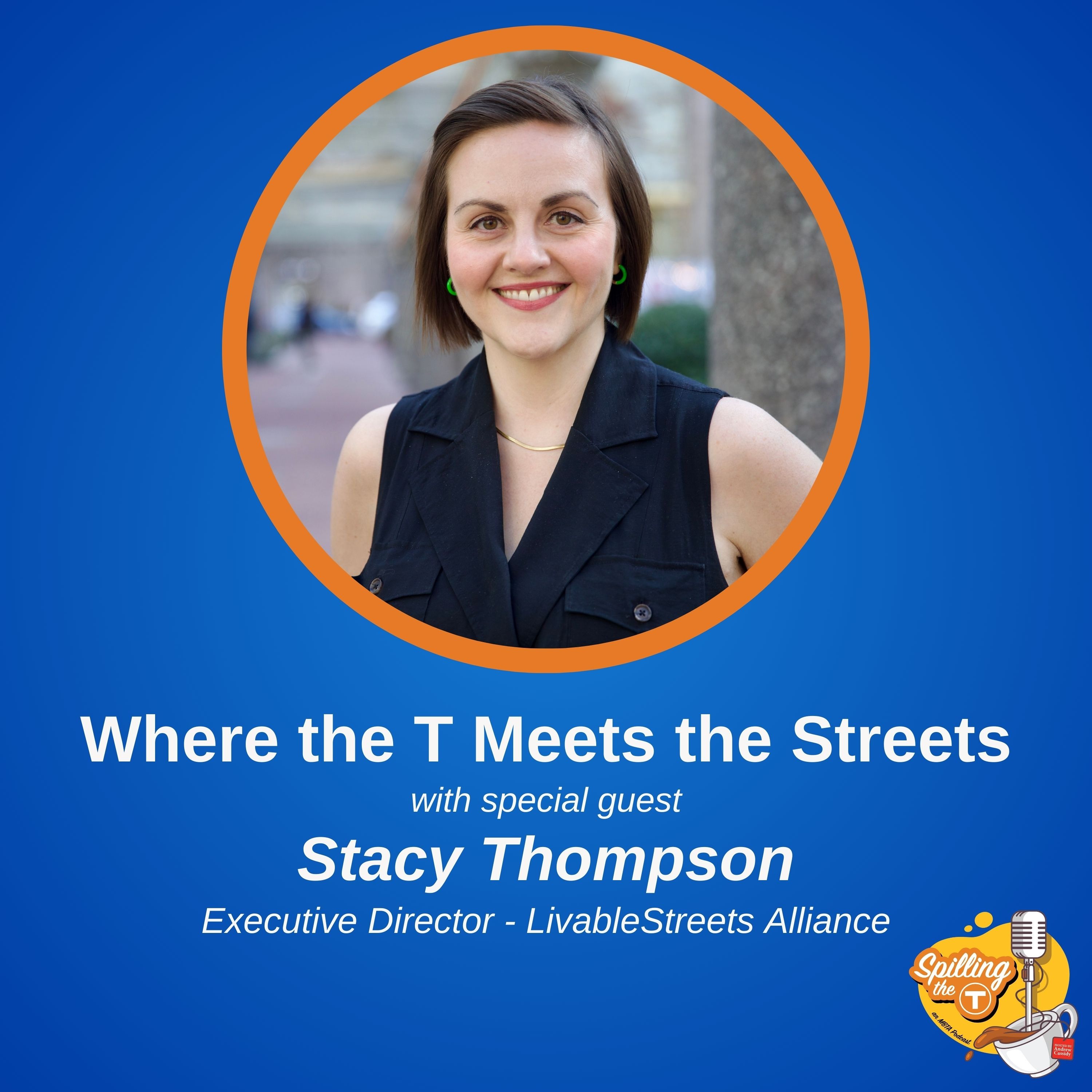 Where the T Meets the Streets w/ Stacy Thompson from LivableStreets