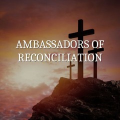 September 28th, 2025 | Ambassadors of Reconciliation | 2 Corinthians 5:17-21