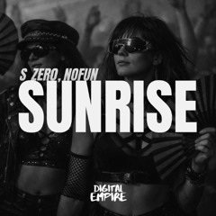 S_Zer0 & NO FUN - Sunrise [OUT NOW]