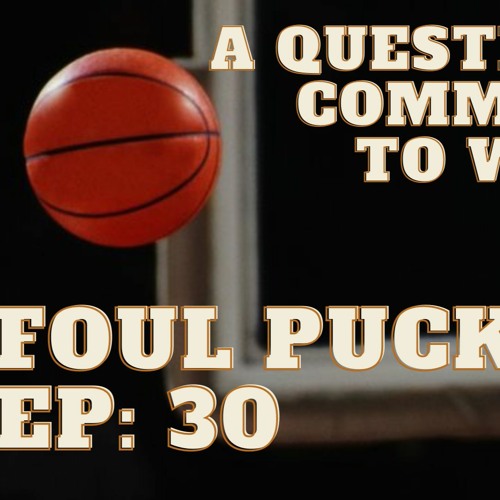 Foul Puck Episode 030 - A Questionable Commitment to Winning