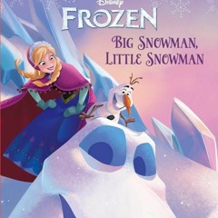 ❤ PDF/ READ ❤ Big Snowman, Little Snowman (Disney Frozen) (Step into R