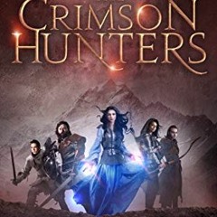 ❤️ Read The Crimson Hunters: A Sword and Sorcery Adventure (The Crimson Collection Book 1) by  R