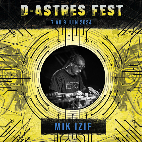 Mik izif Dj Set @ D-Astres Fest (La Mine 2024)