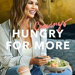 download KINDLE 💚 Cravings: Hungry for More: A Cookbook by  Chrissy Teigen &  Adeena