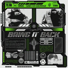Bring It Back (ft. Garcia Sauvage) [FREE DL]