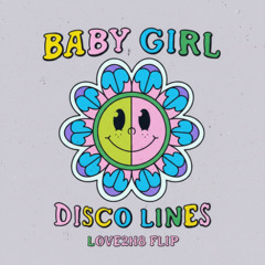 Disco Lines - Baby Girl (LOVE2H8 FLIP) FREE DL