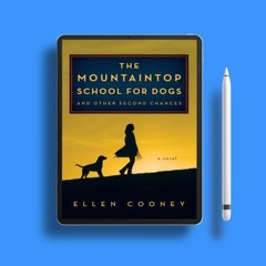 The Mountaintop School for Dogs and Other Second Chances. Complimentary Copy [PDF]