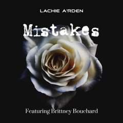 Mistakes (feat. Brittney Bouchard)