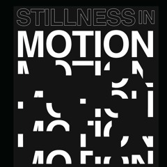 Stillness In Motion Composed for Solo Dance Performance