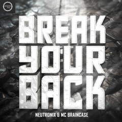 Neutronix & MC Braincase - Break Your Back