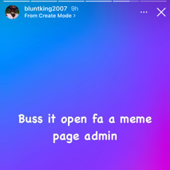 buss it open fa an admin