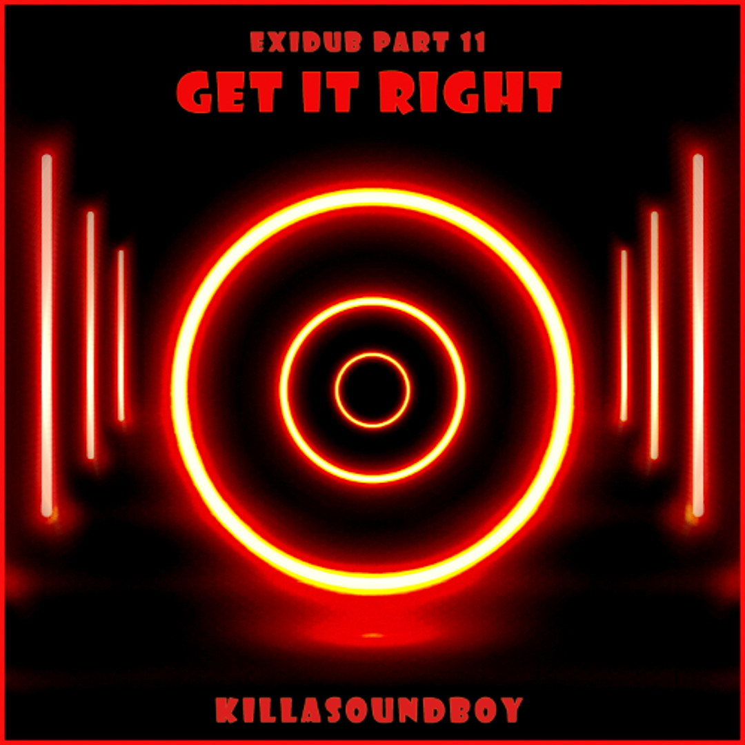 Stream EXIDUB PART 11 - Get It Right -(Future Dub Vs Jungle