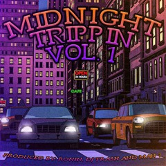 MIDNIGHT TRIPPIN VOL. 1