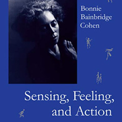 [FREE] KINDLE 💑 Sensing, Feeling, and Action: The Experiential Anatomy of Body-Mind