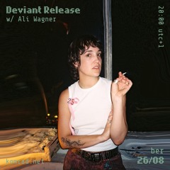 Deviant Release 001 w/ Ali Wagner