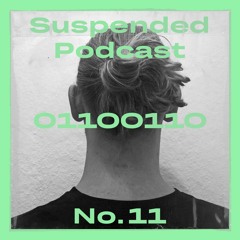 Suspended Podcast No. 11 - 01100110