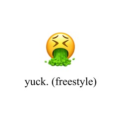 yuck (freestyle)