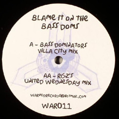 Bass Dominators - Blame It On The Bass Doms (Villa City Mix)