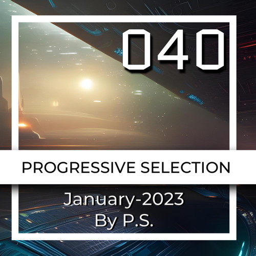 P.S.040 (January-2023). The Best Of Progressive House, Indie & Melodic Techno (Mixed By P.S.)