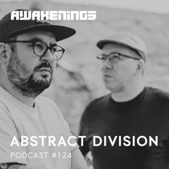 Awakenings Podcast #124 - Abstract Division
