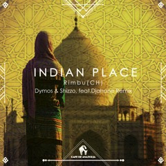 Rimbu(CH) - Indian Place Feat. Djahane (Dymos & Shizzo Extended Mix) [Cafe De Anatolia]