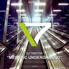 DJ Timstar - Melodic Underground (OUT NOW)