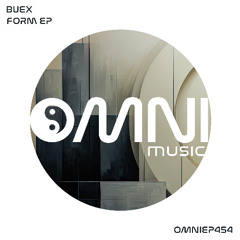 OUT NOW: BUEX - FORM EP (OmniEP454)
