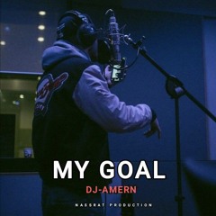 MY GOAL - DJ AMERN ORIGINAL