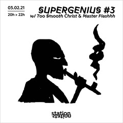Supergenius #3 w/Too Smooth Christ & Master Flashhh