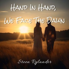 Hand In Hand We Face The Dawn