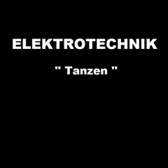 ELEKTROTECHNIK - Tanzen