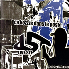 Little Guy - DST Live Set: Ça Kozzze Dans Le Poste (2004)