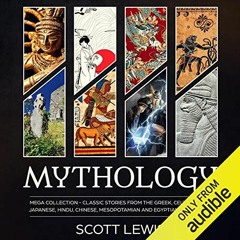 Access [PDF EBOOK EPUB KINDLE] Mythology: Mega Collection: Classic Stories from the G