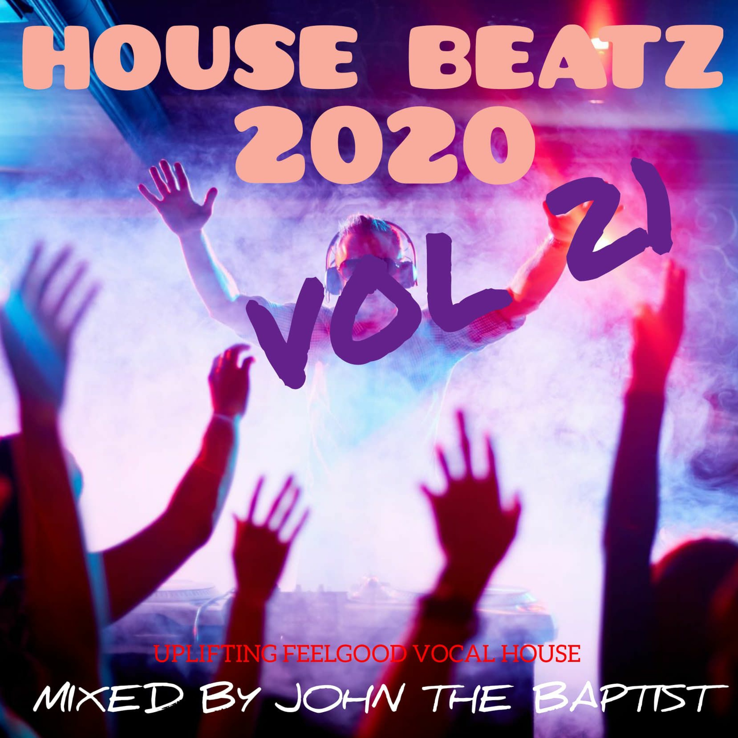 House Beatz 2020 Vol 21 Mixed By John The Baptist episode artwork
