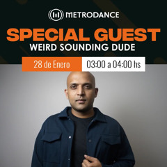 Special Guest Metrodance @ Weird Sounding Dude